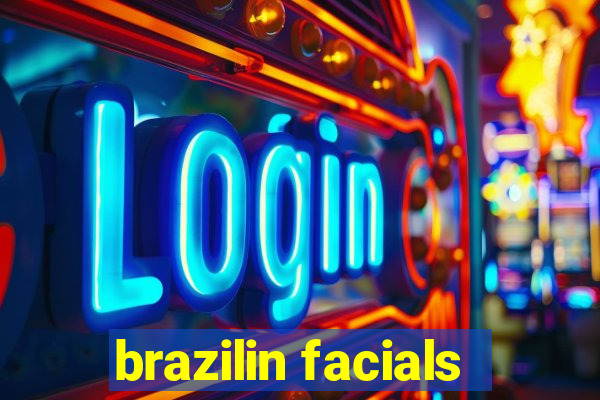 brazilin facials